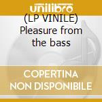 (LP VINILE) Pleasure from the bass lp vinile di Tiga