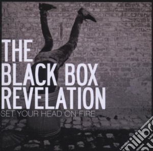 Black Box Revelation (The) - Set Your Head On Fire cd musicale di BLACK BOX REVELATION