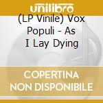 (LP Vinile) Vox Populi - As I Lay Dying lp vinile di Vox Populi