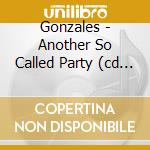 Gonzales - Another So Called Party (cd Single) cd musicale di Gonzales