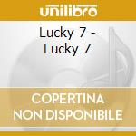 Lucky 7 - Lucky 7 cd