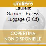 Laurent Garnier - Excess Luggage (3 Cd) cd musicale di Garnier,laurent