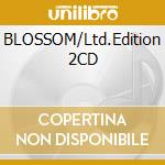 BLOSSOM/Ltd.Edition 2CD cd