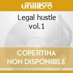 Legal hustle vol.1 cd