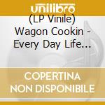 (LP Vinile) Wagon Cookin - Every Day Life Remixes (7