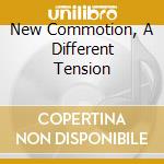 New Commotion, A Different Tension cd