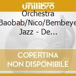 Orchestra Baobab/Nico/Bembeye Jazz - De Dakar A Cuba cd