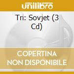 Tri: Sovjet (3 Cd) cd
