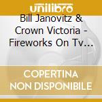 Bill Janovitz & Crown Victoria - Fireworks On Tv ! (15 Trax) cd