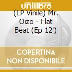 (LP Vinile) Mr. Oizo - Flat Beat (Ep 12') vinile