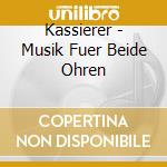 Kassierer - Musik Fuer Beide Ohren cd