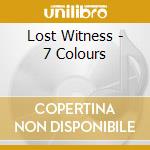 Lost Witness - 7 Colours cd