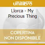 Llorca - My Precious Thing cd