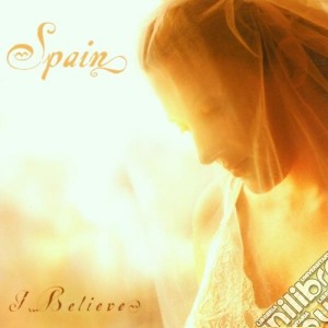 Spain - I Believe cd musicale di SPAIN