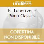 P. Toperczer - Piano Classics cd