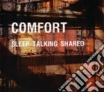 Comfort (The) - Sleep Talking Shared cd