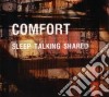 Comfort (The) - Sleep Talking Shared cd