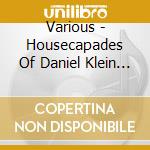 Various - Housecapades Of Daniel Klein (1997) cd