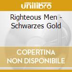 Righteous Men - Schwarzes Gold cd