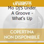 Mo Dj'S Under A Groove - What's Up cd