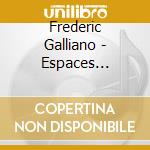 Frederic Galliano - Espaces Baroques cd musicale di GALLIANO FREDERIC