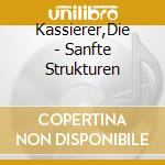 Kassierer,Die - Sanfte Strukturen cd