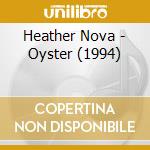 Heather Nova - Oyster (1994) cd musicale di Heather Nova