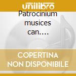 Patrocinium musices can.... cd