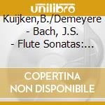 Kuijken,B./Demeyere - Bach, J.S. - Flute Sonatas: Kuijken cd