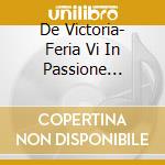De Victoria- Feria Vi In Passione Domini cd