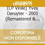 (LP Vinile) Yves Deruyter - 2001 (Remastered & More) vinile
