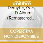 Deruyter,Yves - D-Album (Remastered Full Length Versions & More) (2 Cd) cd