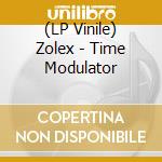 (LP Vinile) Zolex - Time Modulator vinile