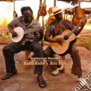 Habib Koite / Eric Bibb - Brothers In Bamako cd musicale di Koite habib/bibb e