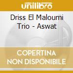 Driss El Maloumi Trio - Aswat cd