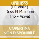 (LP Vinile) Driss El Maloumi Trio - Aswat vinile