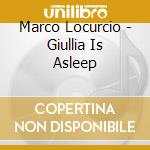 Marco Locurcio - Giullia Is Asleep cd