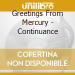 Greetings From Mercury - Continuance cd