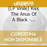 (LP Vinile) Kiss The Anus Of A Black - If The Sky Falls, We.. lp vinile