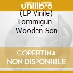 (LP Vinile) Tommigun - Wooden Son