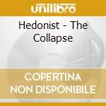 Hedonist - The Collapse cd