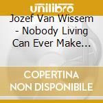 Jozef Van Wissem - Nobody Living Can Ever Make Me Turn Back cd