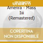 Amenra - Mass Iiii (Remastered) cd musicale di Amenra