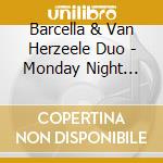 Barcella & Van Herzeele Duo - Monday Night Sessions (Live At El Negocito) cd