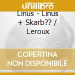Linus - Linus + Skarb?? / Leroux cd