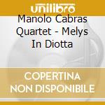 Manolo Cabras Quartet - Melys In Diotta cd