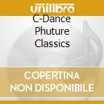 C-Dance Phuture Classics cd