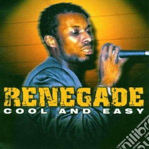 Renegade - Cool And Easy cd musicale di Renegade