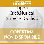 Tippa Irie&Musical Sniper - Divide And Rule cd
