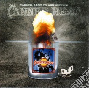Canned Heat - Canned, Labeled And Shelved (2 Cd) cd musicale di Heat Canned